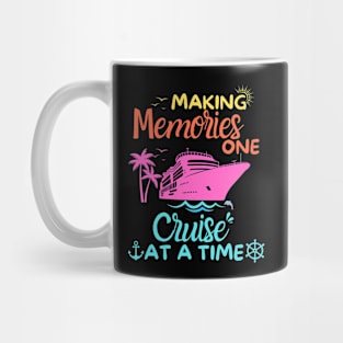 Making Memories One Cruise At A Time T-shirt - Cruise trip Mug